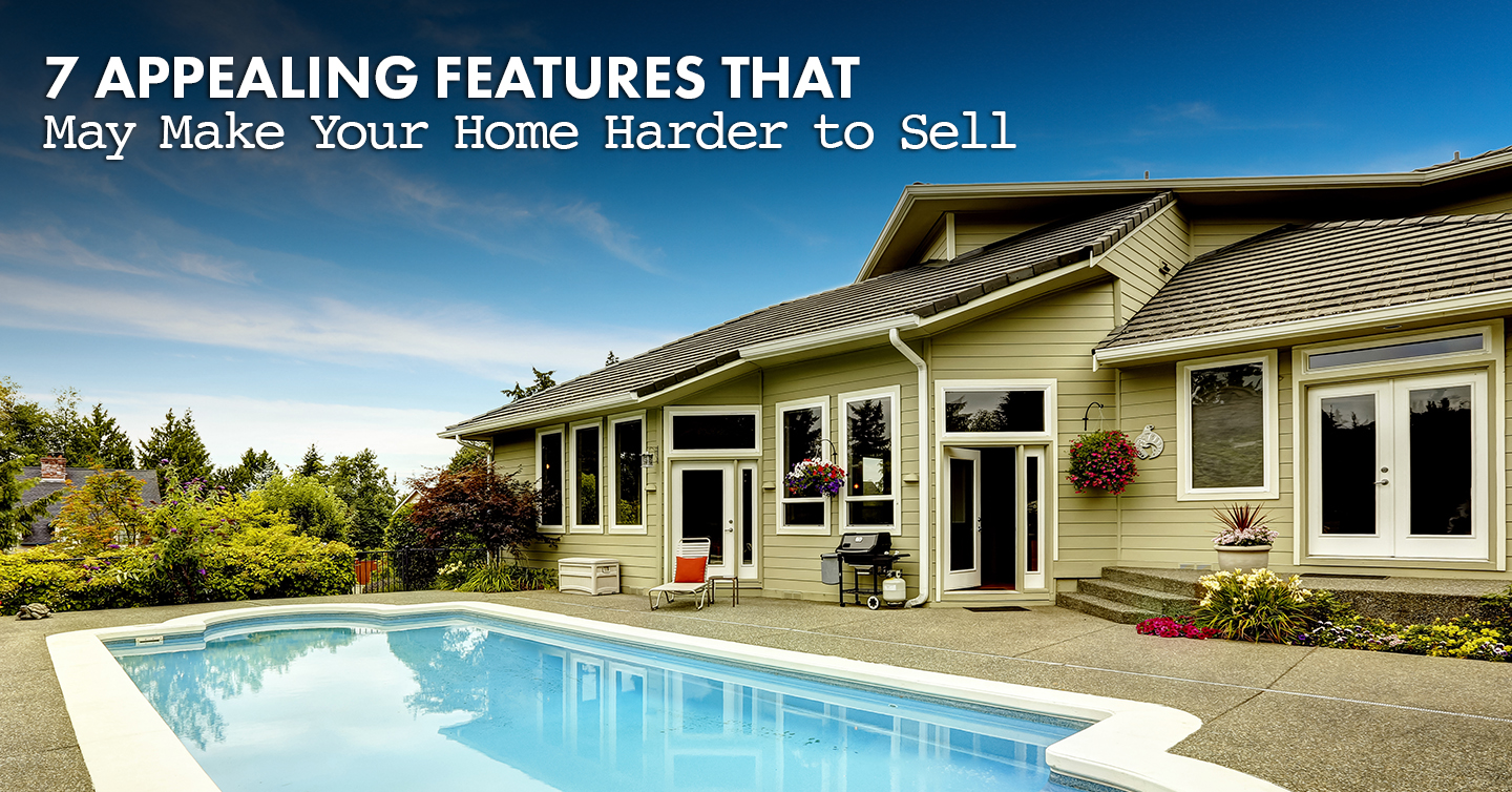 7 Appealing Features That May Make Your Home Harder to Sell Ryan