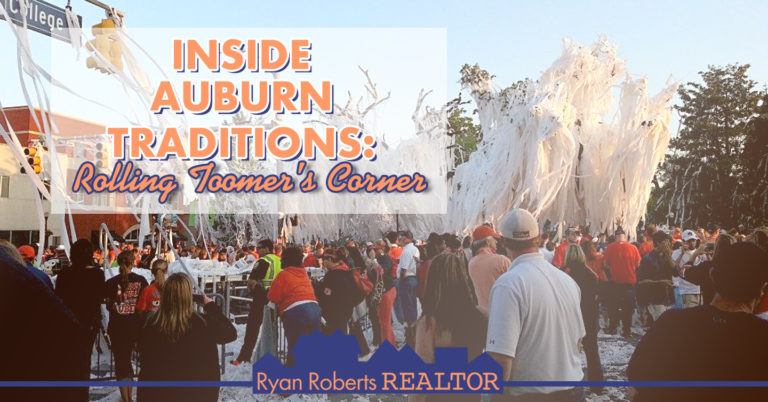 Inside Auburn Traditions: Rolling Toomer's Corner - Ryan Roberts Realtor