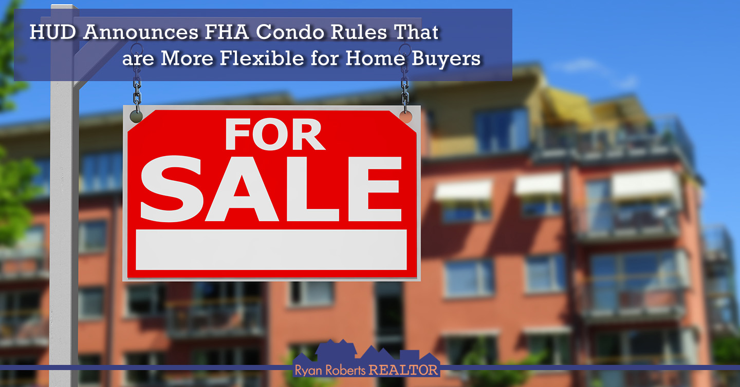 HUD Announces FHA Condo Rules That are More Flexible for Home Buyers