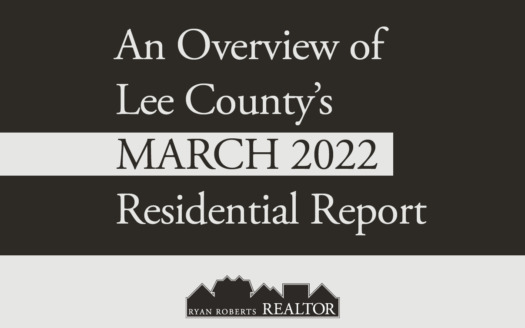 an overview of Lee County's March 2022 Residential Report