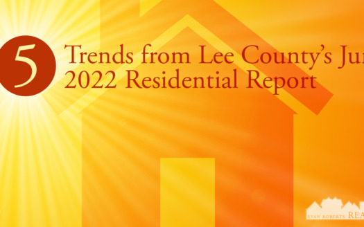 trends from Lee County's June 2022 Residential Report