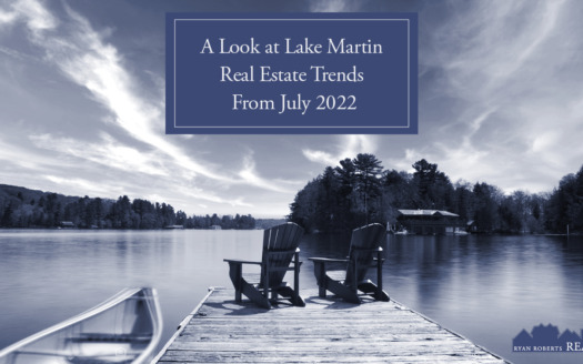 Lake Martin Real Estate Trends From July 2022