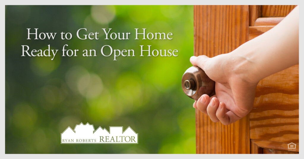 how to get your home ready for an open house