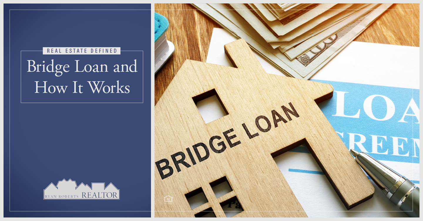 Real Estate Defined: Bridge Loan and How It Works - Ryan Roberts Realtor