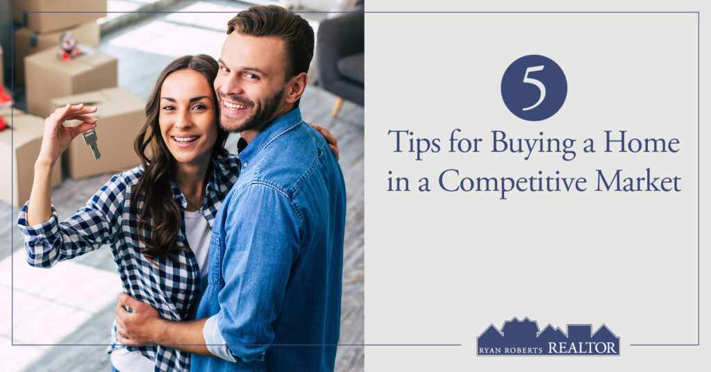 tips for buying a home in a competitive market