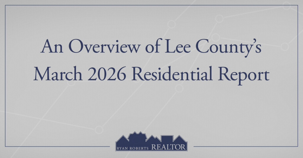 Lee County’s March 2026 Residential Report