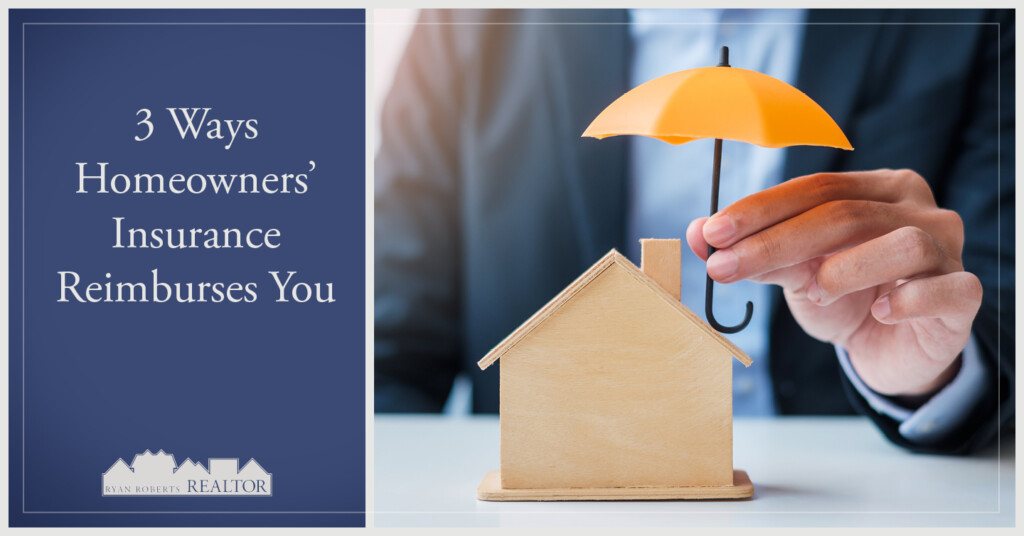 ways homeowners' insurance reimburses you