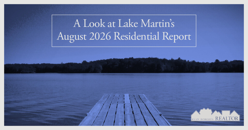 Lake Martin's August 2026 Residential Report